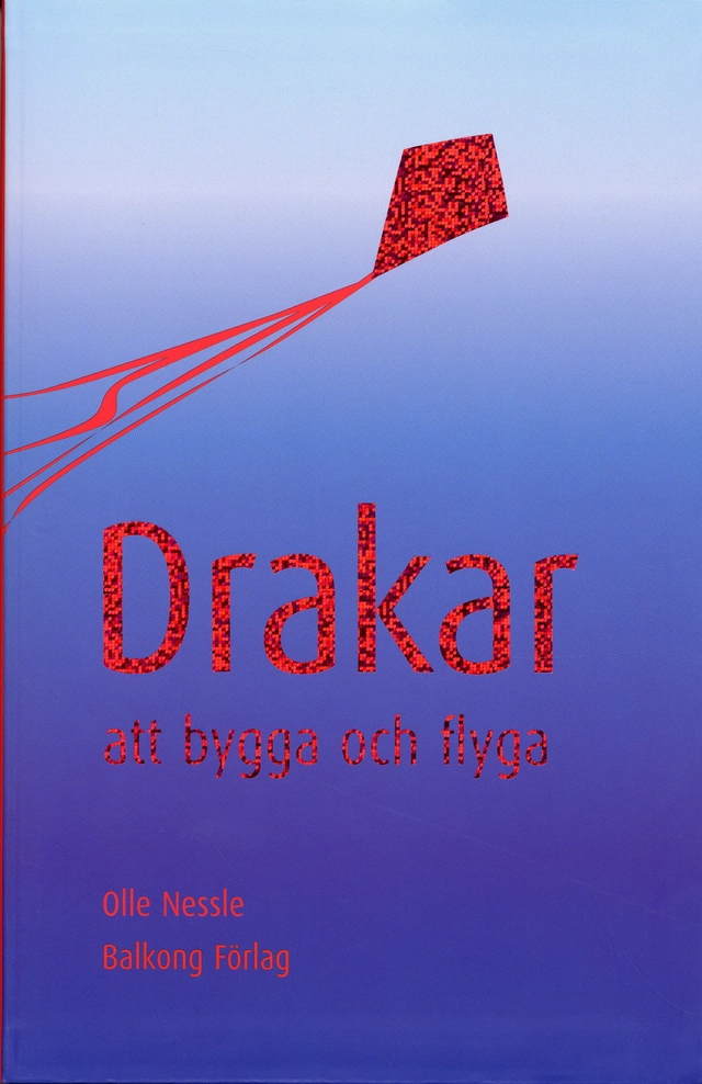 Drakar : att bygga och flyga; Olle Nessle; 2007
