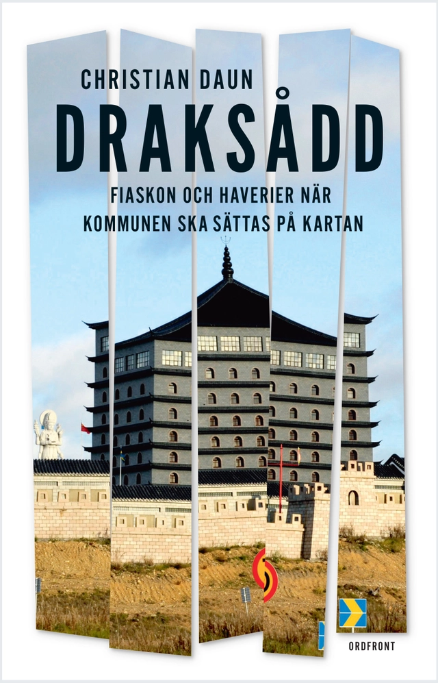 Draksådd : om haverier och fiaskon när "kommunen ska sättas på kartan"; Christian Daun; 2021