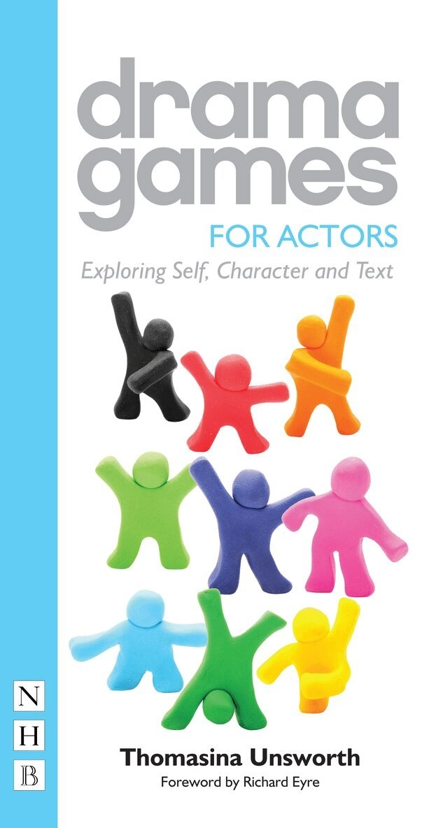 Drama Games for Actors; Thomasina Unsworth; 2017