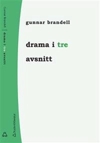 Drama i tre avsnitt; Gunnar Brandell; 2013