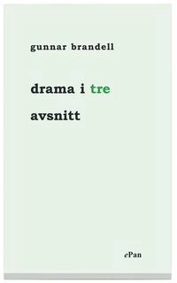 Drama i tre avsnitt; Gunnar Brandell; 2004