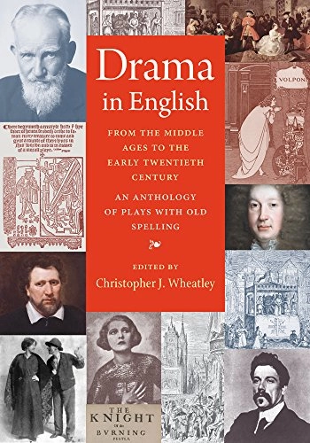 Drama in English From the Middle Ages to the Early Twentieth Century; Christopher J Wheatley, Christopher J Wheatley; 2016