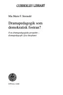 Dramapedagogik som demokratisk fostran? : fyra dramapedagogiska perspektiv : dramapedagogik i fyra läroplaner; Mia Marie F. Sternudd; 2000