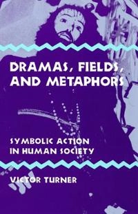 Dramas, fields, and metaphors : symbolic action in human society; Victor Witter Turner; 1975