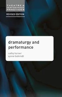 Dramaturgy and performance; Cathy Turner; 2016