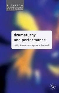 Dramaturgy and performance; Cathy. Turner; 2008