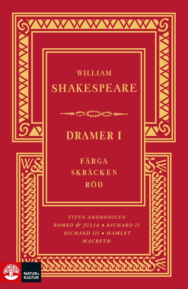 Dramer I. Färga skräcken röd : Hamlet, Macbeth, Richard II, Richard III, Romeo och Julia, Titus Andronicus; William Shakespeare; 2025
