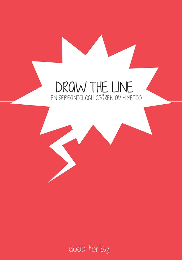 Draw the line; Amalia Alvarez, Jenny Berggrund, Malin Biller, Daria Bogdanska, Karin Didring, A Engström; 2018