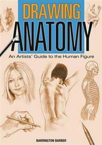 Drawing Anatomy; Barber Barrington; 2011