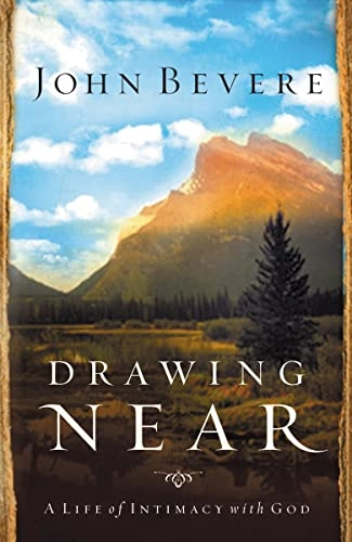 Drawing Near; John Bevere; 2006