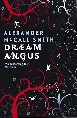 Dream Angus: The Celtic God of Dreams; Alexander McCall Smith; 2007