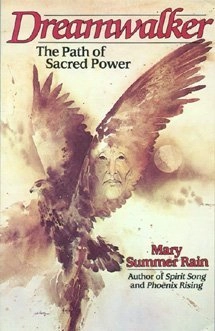 Dreamwalker: The Path of Sacred Power; Mary Summer Rain; 1989