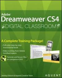 Dreamweaver CS4 Digital ClassroomTM; Jeremy Osborn, Aquent Creative Team; 2008