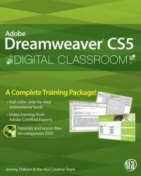 Dreamweaver CS5 Digital Classroom; Jeremy Osborn, AGI Creative Team; 2010