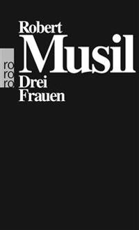 Drei Frauen; Robert Musil; 1975