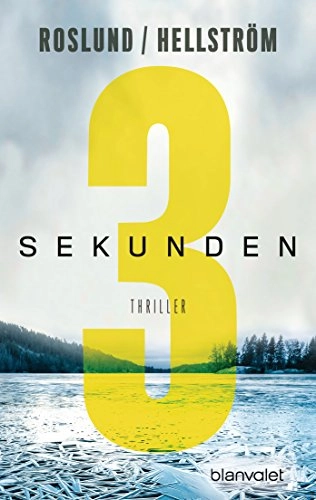 Drei Sekunden: Thriller; Anders Roslund, Börge Hellström; 2009
