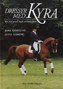 Dressyr med Kyra; Lemkow Jytte Kyrklund Kyra; 2002