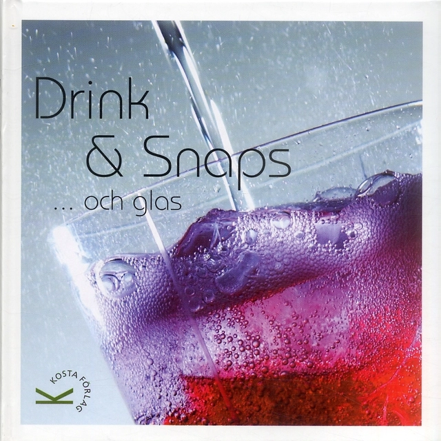 Drink & snaps ...och glas; Stefan Gustafsson; 2007