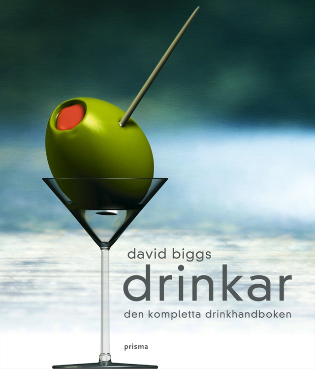 Drinkar : Den kompletta drinkhandboken; David Biggs; 2003