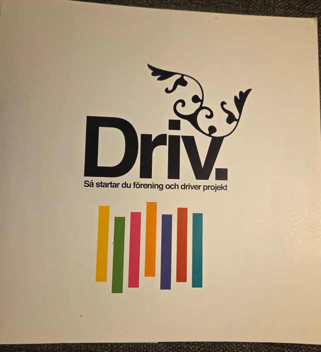 Driv : så startar du förening och driver projekt; Hanna Carr; 2009