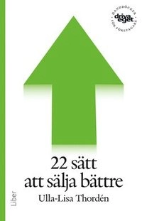Driva eget : 22 sätt att sälja bättre; Ulla-Lisa Thordén; 2014