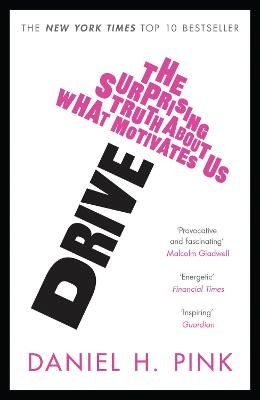 Drive : the surprising truth about what motivates us; Daniel H. Pink; 2010