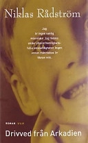 Drivved från Arkadien; Niklas Rådström; 1999