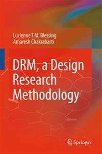DRM, a design research methodology; Lucienne T.M. Blessing; 2009