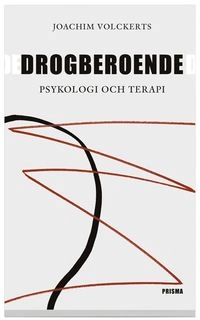 Drogberoende - Psykologi och terapi; Joachim Volckerts; 2003