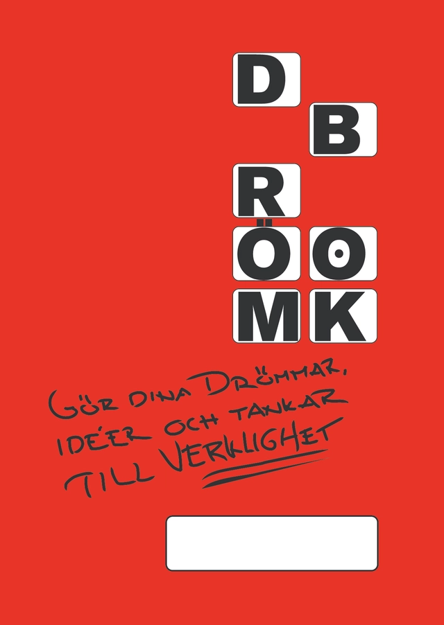 Drömbok : gör dina drömmar, idéer och tankar till verklighet; Stefan Olsson, Marcus Frödin; 2009