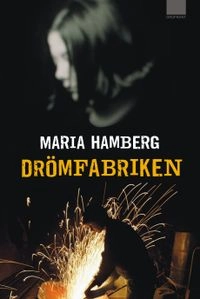 Drömfabriken; Maria Hamberg; 2010