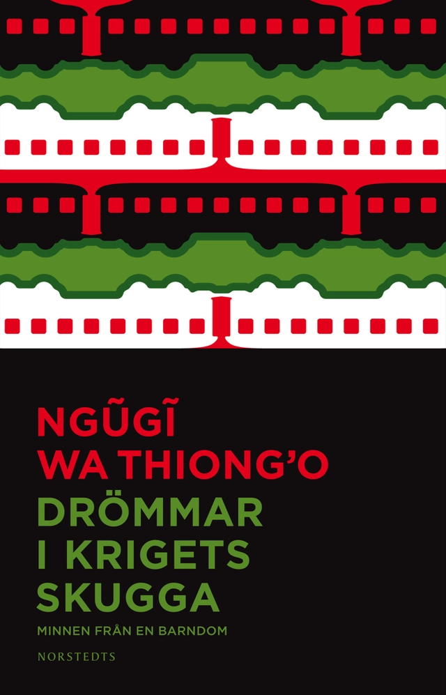 Drömmar i krigets skugga : minnen från en barndom; Ngugi Wa Thiong'o; 2012