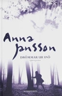 Drömmar ur snö; Anna Jansson; 2005