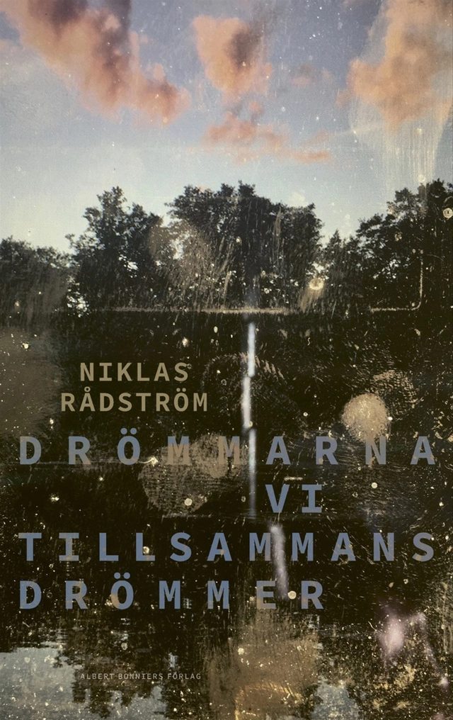 Drömmarna vi tillsammans drömmer; Niklas Rådström; 2024