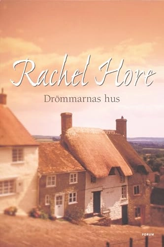 Drömmarnas hus; Rachel Hore; 2006
