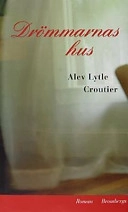 Drömmarnas hus; Alev Lytle Croutier; 2000