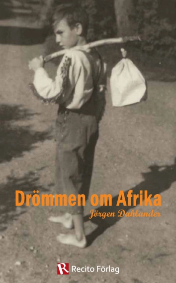 Drömmen om Afrika; Jörgen Dahlander; 2011