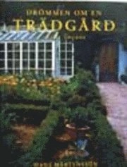 Drömmen om en trädgård - Lilla Toscana; Hans Mårtensson; 2002