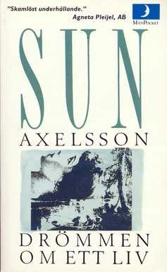 Drömmen om ett liv; Sun Axelsson; 1984