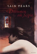 Drömmen om Scipio; Iain Pears; 2002