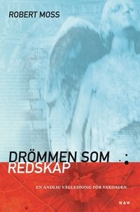 Drömmen som redskap; Robert Moss; 1999