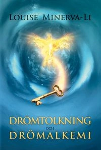 Drömtolkning och Drömalkemi; Louise Minerva-Li; 2012