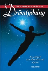 Drömtydning : dina drömmar från A-Ö; Edwin Raphael; 2003