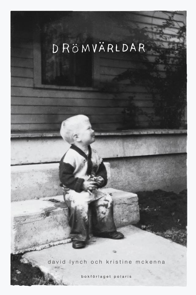 Drömvärldar; David Lynch, Kristine McKenna; 2018