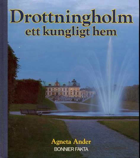 Drottningholm, ett kungligt hem; Agneta Ander; 1984