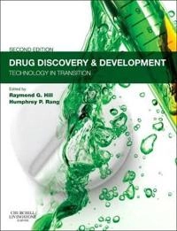 Drug discovery and development : technology in transition; Raymond G Hill; 2013