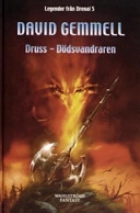 Druss - dödsvandraren; David Gemmell; 2004