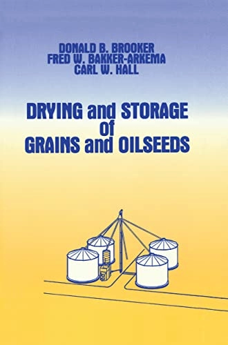 Drying and storage of grains and oilseeds; Donald B. Brooker; 1992