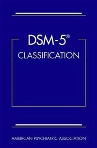 DSM-5 classification; American Psychiatric Association; 2016