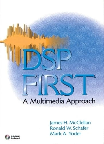 DSP first : a multimedia approach; James H. McClellan; 1998